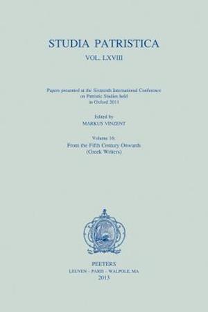 Studia Patristica. Vol. LXVIII - Papers Presented at the Sixteenth International Conference on Patristic Studies Held in Oxford 2011