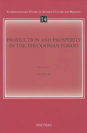 Production and Prosperity in the Theodosian Period