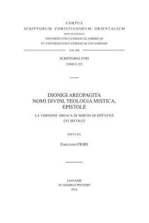 Dionigi Areopagita. Nomi Divini, Teologia Mistica, Epistole