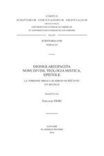 Dionigi Areopagita. Nomi Divini, Teologia Mistica, Epistole