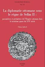 La Diplomatie Ottomane Sous Le Regne de Selim II