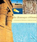 Le Zodiaque D'Osiris. Le Zodiaque de Dendara Au Musee Du Louvre