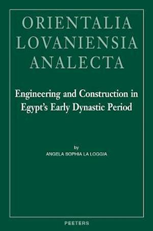 Engineering and Construction in Egypt's Early Dynastic Period