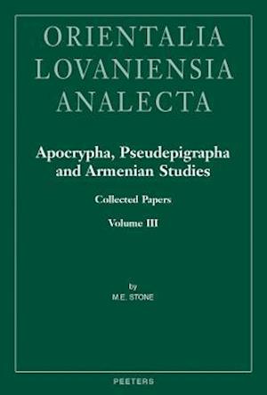 Apocrypha, Pseudepigrapha and Armenian Studies. Collected Papers, Volume III