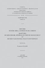 Histoire de Mar Abba, Catholicos de L'Orient. Martyres de Mar Grigor, General En Chef Du Roi Khusro Ier Et de Mar Yazd-Panah, Juge Et Gouverneur