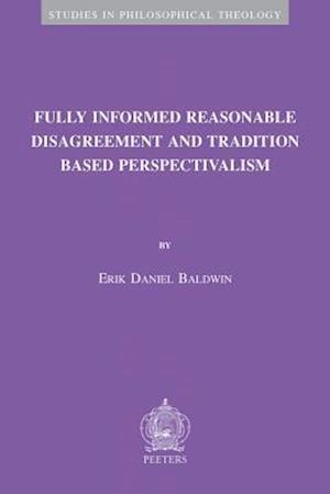 Fully Informed Reasonable Disagreement and Tradition Based Perspectivalism