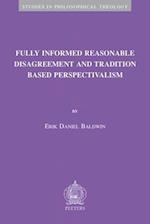 Fully Informed Reasonable Disagreement and Tradition Based Perspectivalism