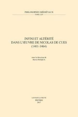 Infini Et Alterite Dans L'Oeuvre de Nicolas de Cues (1401-1464)