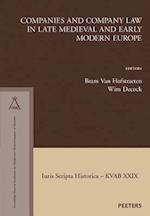 Companies and Company Law in Late Medieval and Early Modern Europe