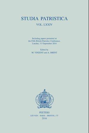 Studia Patristica. Vol. LXXIV - Including Papers Presented at the Fifth British Patristics Conference, London, 3-5 September 2014