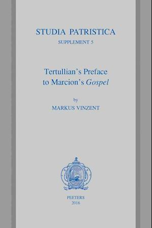 Tertullian's Preface to Marcion's Gospel