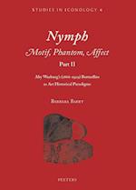 Nymph. Motif, Phantom, Affect. Part II
