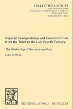 Imperial Transportation and Communication from the Third to the Late Fourth Century