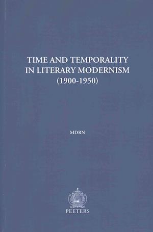 Time and Temporality in Literary Modernism (1900-1950)