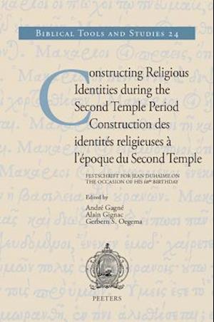 Constructing Religious Identities During the Second Temple Period / Construction Des Identites Religieuses A L'Epoque Du Second Temple