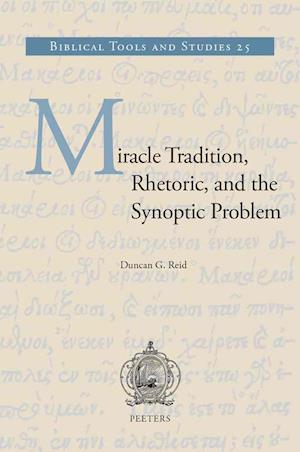 Miracle Tradition, Rhetoric, and the Synoptic Problem