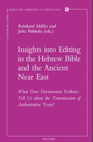 Insights Into Editing in the Hebrew Bible and the Ancient Near East