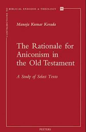 The Rationale for Aniconism in the Old Testament