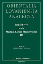 East and West in the Medieval Eastern Mediterranean III