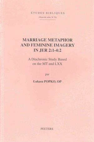 Marriage Metaphor and Feminine Imagery in Jer 2
