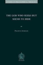 The God Who Seeks But Seems to Hide