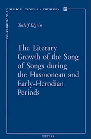 The Literary Growth of the Song of Songs During the Hasmonean and Early-Herodian Periods