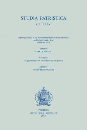 Studia Patristica. Vol. LXXVI - Papers Presented at the Seventeenth International Conference on Patristic Studies Held in Oxford 2015