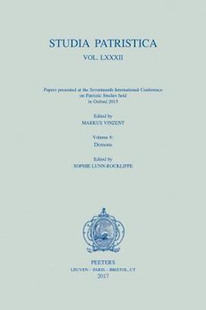 Studia Patristica. Vol. LXXXII - Papers Presented at the Seventeenth International Conference on Patristic Studies Held in Oxford 2015