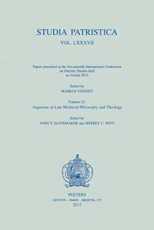 Studia Patristica. Vol. LXXXVII - Papers Presented at the Seventeenth International Conference on Patristic Studies Held in Oxford 2015