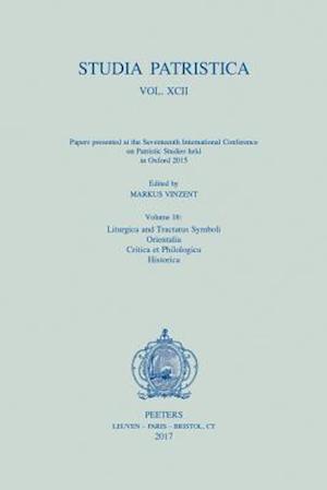 Studia Patristica. Vol. XCII - Papers Presented at the Seventeenth International Conference on Patristic Studies Held in Oxford 2015