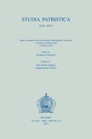 Studia Patristica. Vol. XCV - Papers Presented at the Seventeenth International Conference on Patristic Studies Held in Oxford 2015