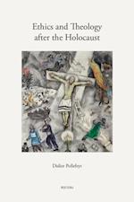 Ethics and Theology after the Holocaust