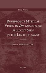 Ruusbroec's Mystical Vision in 'Die gheestelike brulocht' Seen in the Light of 'minne'