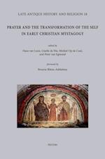 Prayer and the Transformation of the Self in Early Christian Mystagogy