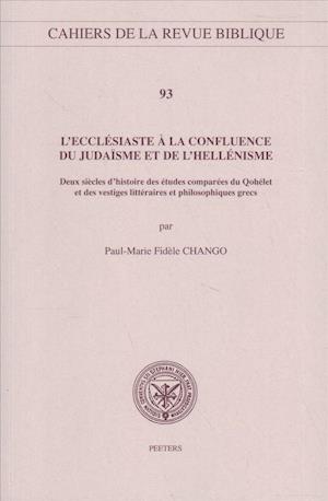 L'Ecclesiaste a la Confluence Du Judaisme Et de l'Hellenisme