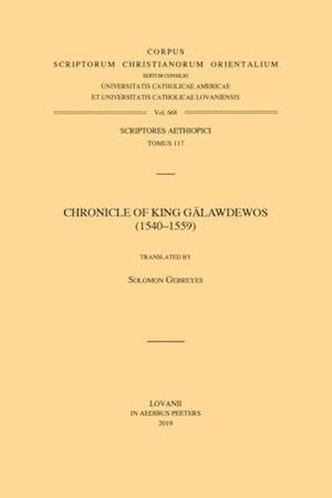 Chronicle of King Galawdewos (1540-1559). Version. English Translation