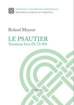 Le Psautier. Troisieme livre (Ps 73-89)