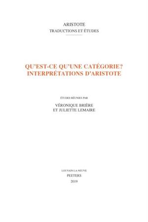 Qu''est-ce qu''une categorie? Interpretations d''Aristote