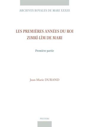 Les premieres annees du roi Zimri-Lim de Mari. Premiere partie