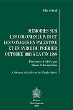 Memoires sur les colonies juives et les voyages en Palestine et en Syrie du premier octobre 1883 a la fin 1899