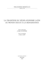 La tradition du neoplatonisme latin au Moyen Age et a la Renaissance