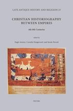 Christian Historiography between Empires, 4th-8th Centuries