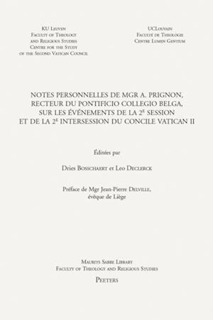 Notes personnelles de Mgr A. Prignon, recteur du Pontificio Collegio Belga, sur les evenements de la 2e session et de la 2e intersession du Concile Vatican II