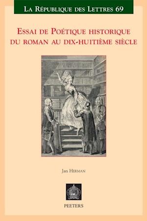 Essai de Poetique historique du roman au dix-huitieme siecle