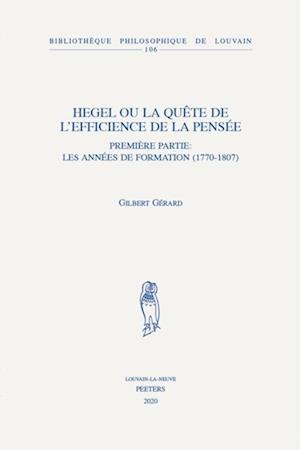 Hegel ou la quete de l''efficience de la pensee