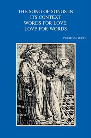 Song of Songs in its Context. Words for Love, Love for Words