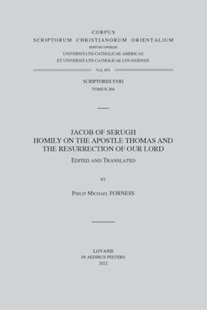 Jacob of Serugh. Homily on the Apostle Thomas and the Resurrection of Our Lord