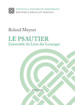 Le Psautier. L''ensemble du Livre des Louanges