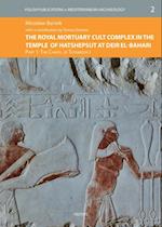 Royal Mortuary Cult Complex in the Temple of Hatshepsut at Deir el-Bahari. Part I