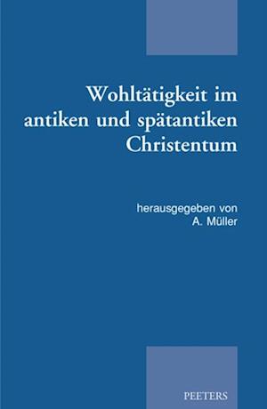 Wohltatigkeit im antiken und spatantiken Christentum